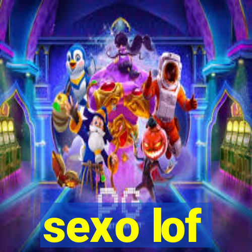 sexo lof